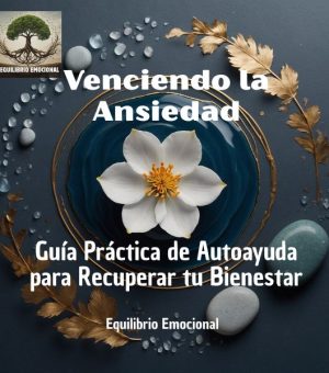 https://equilibrioemocional.blog/venciendo-la-ansiedad/